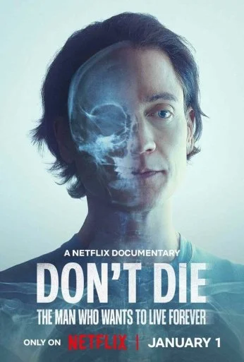 Don't Die: The Man Who Wants to Live Forever (2025) онлайн бесплатно
